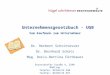 Unternehmensgesetzbuch - UGB Vom Kaufmann zum Unternehmer Dr. Herbert Schrittesser Dr. Bernhard Schatz Mag. Doris-Bettina Fürtbauer VORTRAGENDER: Enzersdorfer