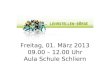 Freitag, 01. März 2013 09.00 – 12.00 Uhr Aula Schule Schliern