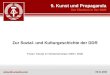 Zur Sozial- und Kulturgeschichte der DDR Freies Tutorat im Wintersemester 2005 / 2006 9. Kunst und Propaganda Der Überbau in der DDR 