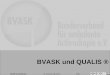 Dr. Emanuel Ingenhoven 2009 BVASK und QUALIS ® Dr. Emanuel Ingenhoven 2009 BVASK und QUALIS ®