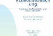 Videoüberwachung Seminar Informatik und Gesellschaft Oscar López Berzosa Thorsten Westmeier Prof. Dr. Hans Wojtkowiak SS 2000