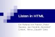 Listen in HTML Ein Referat von Patrick Petto Seesko, Jan Hendrik Nervkind Linkert, Mirco Gaudin Zeitz