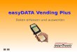 EasyDATA Vending Plus easyDATA Vending Plus Daten erfassen und auswerten