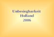 Unbesiegbarkeit Holland 2006. Der Kurs der Yogiflieger in Holland Am 12. April 2006 wurde ein Kurs mit 400 yogischen Fliegern im holländischen Vlodrop