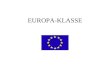 EUROPA-KLASSE. EUROPA Im Zuge der immer weiter voranschreitenden Globalisierung und europäischen Verflechtung gewinnt das Beherrschen von Fremdsprachen
