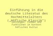 Einführung in die deutsche Literatur des Hochmittelalters („Höfische Klassik“) Gattungen, Formen und Funktionen im Kontext höfischer Kultur