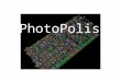 PhotoPolis. PhotoPolis ist ein Studentenprojekt im Rahmen des 3D Programmierpraktikums am Lehrstuhl Medieninformatik an der LMU München Betreuer: Dipl.-Medieninf
