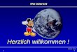 Wilhelm Moser The Internet Herzlich ! Herzlich willkommen ! 1