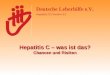 Deutsche Leberhilfe e.V. Hepatitis CD Version 3.0 Hepatitis C – was ist das? Chancen und Risiken