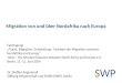 Migration von und über Nordafrika nach Europa Dr. Steffen Angenendt Stiftung Wissenschaft und Politik (SWP), Berlin Fachtagung „Flucht, Migration, Entwicklung