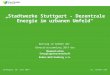 Stuttgart, 28. Juni 2014 Dr. Jochen Link „Stadtwerke Stuttgart - Dezentrale Energie im urbanen Umfeld“ Beitrag im Rahmen der Generalversammlung 2014 der