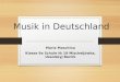 Musik in Deutschland Maria Maschina Klasse 9a Schule № 19 Mischeljöwka, Ussolskyj Bezirk