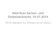 WuV-Kurs Sachen- und Zivilprozessrecht, 14.07.2014 PD Dr. Sebastian A.E. Martens, M.Jur. (Oxon.)