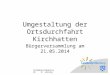 Straßenverkehrsamt H. Lüning Umgestaltung der Ortsdurchfahrt Kirchhatten Bürgerversammlung am 21.05.2014