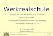 Referat 45 November 2009 Werkrealschule Tagungen der Schulleiterinnen und Schulleiter Beruflicher Schulen in den Regierungsbezirken Baden-Württembergs