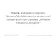 Thema: kollokation Adjektiv- Nomen/Verb-Nomen im ersten und achten Buch von Goethes „Wilhelm Meisters Lehrjahre“ Referentin: Lydienne Reith Dozentin: Frau