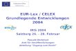 EUR-Lex / CELEX Grundlegende Entwicklungen 2004 IRIS 2004 Salzburg 26. - 28. Februar Pascale Berteloot Amt für Veröffentlichungen Abteilung “Zugang zum