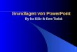 1 Grundlagen von PowerPoint By Isa Kilic & Eren Tsolak