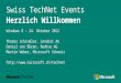 Swiss TechNet Events Herzlich Willkommen Windows 8 – 24. Oktober 2012 Thomas Schindler, innobit AG Daniel von Büren, Redtoo AG Martin Weber, Microsoft