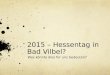 2015 – Hessentag in Bad Vilbel? Was könnte dies für uns bedeuten?