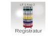 LF 1 Kap 2 Registratur. LF 1 Kap 2 Registratur bedeutet Schriftgutablage. Registratur ist ein System der Einordnung und der Verwaltung von Schriftgut