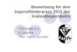 Bewerbung für den Jugendförderpreis 2011 der Südostbayernbahn TSV Kastl e.V. D-Jugend Titel: Taktik verrückt