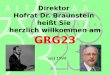 Direktor Hofrat Dr. Braunstein heißt Sie GRG23 herzlich willkommen am GRG23 seit 1994