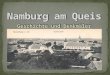 Geschichte und Denkmäler. Als Stadt wurde Naumburg 1233 von Herzog Heinrich I. von Schlesien an der Furt der nördlichen Hohen Straße durch den Queis