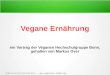 Vegane Hochschulgruppe Bonn â€“   Vegane Ern¤hrung ein Vortrag der Veganen Hochschulgruppe Bonn, gehalten von Markus Over