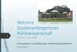 Welcome StudienanfängerInnen Politikwissenschaft 6.10.2014, 17-19 Uhr: HS 388 Informationen zu Studienplan und Berufsperspektiven Franz Fallend 1