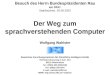 Wolfgang Wahlster Der Weg zum sprachverstehenden Computer Deutsches Forschungszentrum für Künstliche Intelligenz GmbH Stuhlsatzenhausweg 3, Geb. 43.8 66123