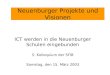 Neuenburger Projekte und Visionen ICT werden in die Neuenburger Schulen eingebunden 5. Kolloquium der SFIB Samstag, den 15. März 2003