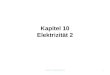 Kap.10 Elektrizität 21 Kapitel 10 Elektrizität 2