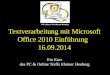 Textverarbeitung mit Microsoft Office 2010 Einführung 16.09.2014 Ein Kurs des PC & Online Treffs Kleiner Heuberg
