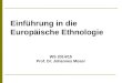 Einführung in die Europäische Ethnologie WS 2014/15 Prof. Dr. Johannes Moser