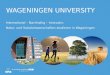 WAGENINGEN UNIVERSITY International – Nachhaltig – Innovativ: Natur- und Sozialwissenschaften studieren in Wageningen