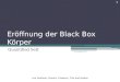 Eröffnung der Black Box Körper Quantified Self 10. November 2014 1 von Stefanie, Patrick, Frederic, Tim und Saskia