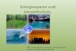 Energiesparen und Umweltschutz. МОУ «Георгиевская гимназия», группа учащихся 9 класса, учитель Болдинова Н.В