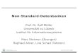 Non-Standard-Datenbanken Prof. Dr. Ralf Möller Universität zu Lübeck Institut für Informationssysteme Marc Stelzner (Übungen) Raphael Allner, Lina Schad
