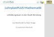 ^ LehrplanPLUS Mathematik Fortbildungsteam in der Stadt Nürnberg: Anja Reinhardt & Anja Trapp (Grundschule Altenfurt)