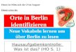 Heute ist Mittwoch der 27ste August: Heute wirst du: Orte in Berlin identifizieren Hausaufgabenkontrolle: Was ist das? (HO S. 1) Hausaufgabenkontrolle:
