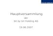 Hauptversammlung der bit by bit Holding AG 19.06.2007