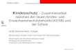 Kanton Bern KESB Oberland West Kindesschutz – Zusammenarbeit zwischen der neuen Kindes- und Erwachsenenschutzbehörde (KESB) und der Schule KESB Oberland