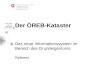 Der ÖREB-Kataster Das neue Informationssystem im Bereich des Grundeigentums Referent
