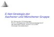 E-Net-Strategie der Aachener und Münchener Gruppe 28. Sitzung der GI-Fachgruppe FG 5.9 „Strategisches Informationsmanagement“ AM Informatik GmbH, Aachen
