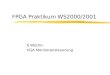FPGA Praktikum WS2000/2001 6.Woche: VGA Monitoransteuerung