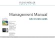 Management Manual DIN EN ISO 13485 FUCHS+MÖLLER GmbH & Co.KG Postfach 10 09 55 68009 Mannheim Das Gesundheitshaus Fuchs+Möller E2, 4-5 68159 Mannheim Tel