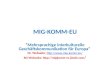 MIG-KOMM-EU “Mehrsprachige interkulturelle Geschäftskommunikation für Europa” Dt. Webseite: // RO Webseite: