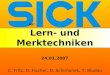 Lern- und Merktechniken C. Fritz, D. Fischer, D. Schimanek, T. Bludau 24.01.2007