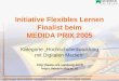 Initiative Flexibles Lernen Finalist beim MEDIDA PRIX 2005 Kategorie „Hochschulentwicklung mit Digitalen Medien“  
